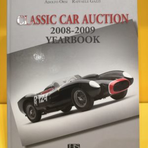 Classic Car Auction Yearbook 2008-2009 - Adolfo Orsi & Raffaele Gazzi