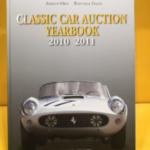 Classic Car Auction Yearbook 2010-2011 - Adolfo Orsi & Raffaele Gazzi