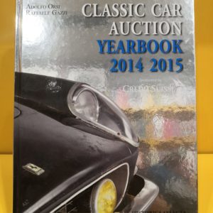 Classic Car Auction Yearbook 2014-2015 - Adolfo Orsi & Raffaele Gazzi