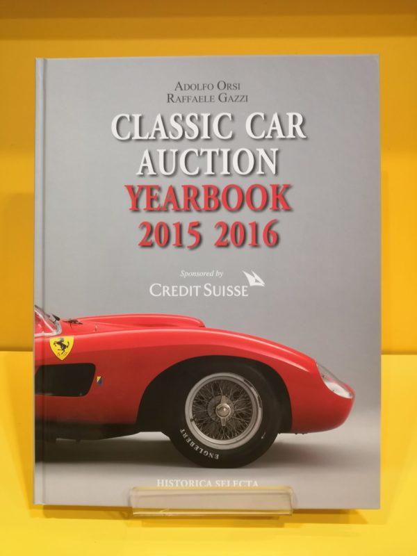 Classic Car Auction Yearbook 2015-2016 - Adolfo Orsi & Raffaele Gazzi