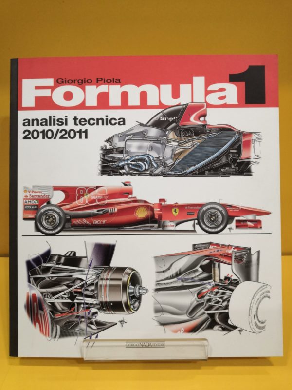 Formula 1 Analisi Tecnica 2010-2011 - Giorgio Piola