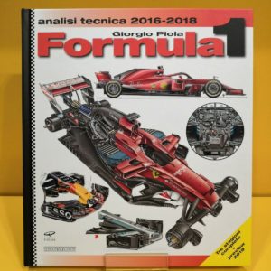 Formula 1 Analisi Tecnica 2016-2018 con Anteprima 2019 - Giorgio Piola