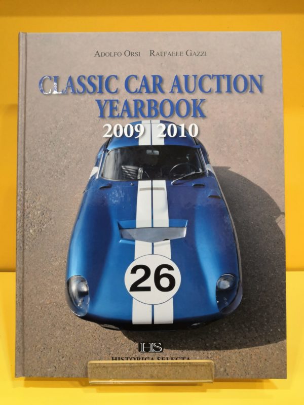 Classic Car Auction Yearbook 2009-2010 - Adolfo Orsi & Raffaele Gazzi