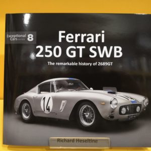 Ferrari 250 GT SWB: The remarkable history of 2689GT - Richard Heseltine