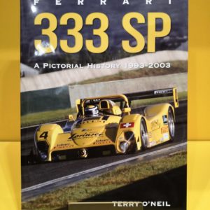 Ferrari 333 SP A Pictorial History 1993-2003 - Terry O'Neil