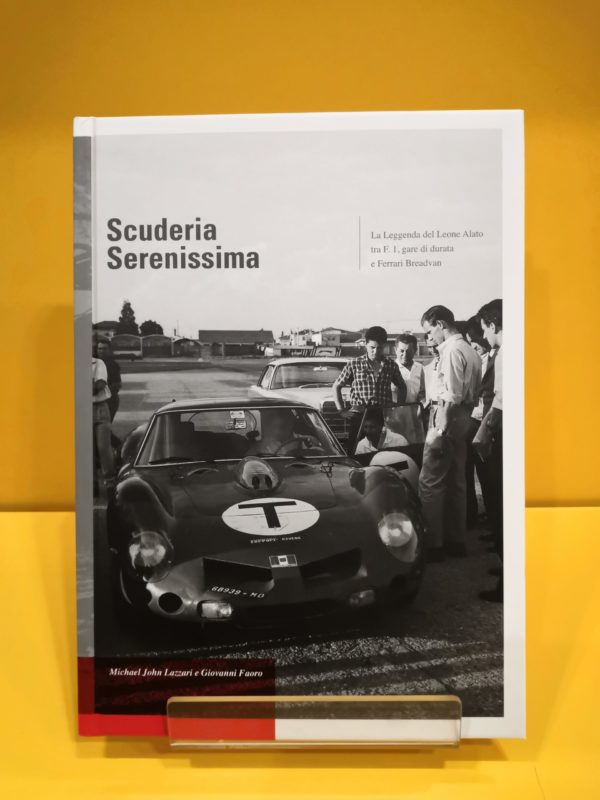 Scuderia Serenissima: La Leggenda del Leone Alato - Michael John Lazzari & Giovanni Faoro
