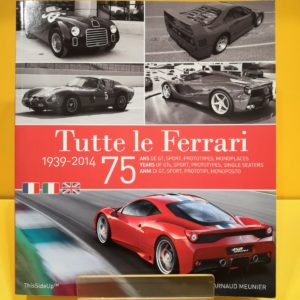 Tutte le Ferrari 1939-2014 - Arnaud Meunier