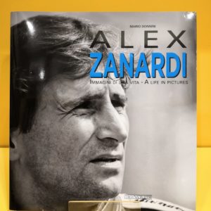 Alex Zanardi: Immagini di una vita / A life in pictures - Mario Donnini