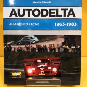 Autodelta: L'Alfa Romeo Racing 1963-1983 - Maurizio Tabucchi