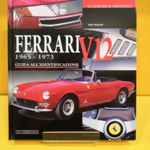 Ferrari V12 1965-1973 Guida all'Identificazione - Keith Bluemel