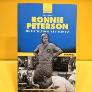 Ronnie Peterson: Quell'Ultimo Rettilineo - Diego Alverà