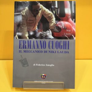 Ermanno Cuoghi, il Meccanico di Niki Lauda - Federica Ameglio