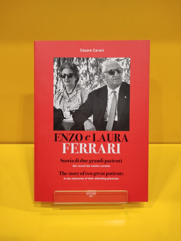 Enzo e Laura Ferrari: Storia di due grandi pazienti - Cesare Carani