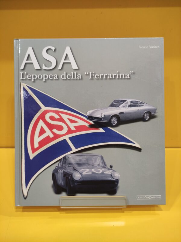 ASA, L'epopea della "Ferrarina" - Franco Varisco