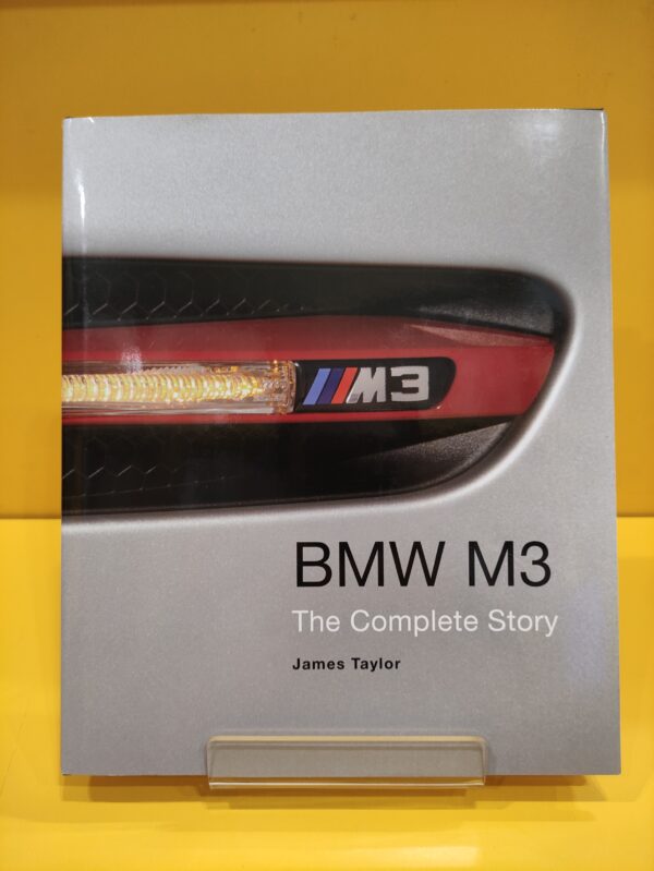 BMW M3 The Complete Story - James Taylor