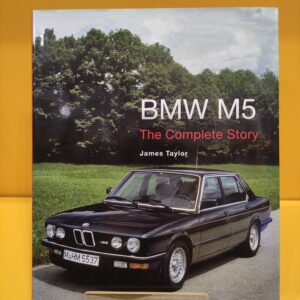 BMW M5 The Complete Story - James Taylor