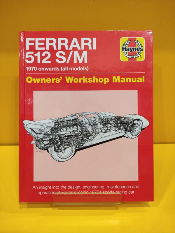 Ferrari 512 S/M 1970 onwards (all models) Owners' Workshop Manual - Glen Smale