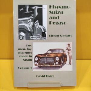 Hispano-Suiza and Pegaso, Birkigt e Ricart: Two men, two marques made in Spain - David Beare