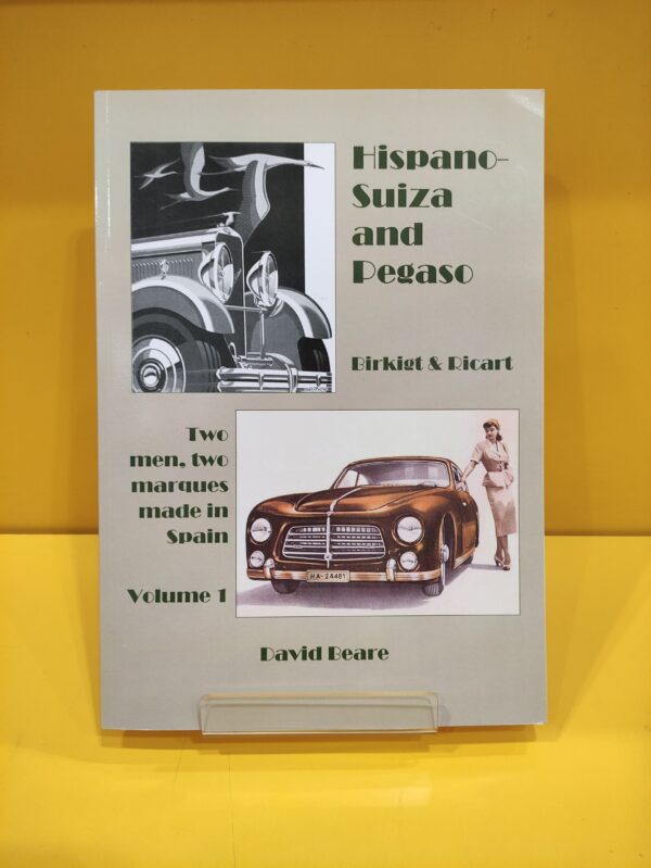 Hispano-Suiza and Pegaso, Birkigt e Ricart: Two men, two marques made in Spain - David Beare