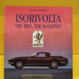Iso Rivolta: the Men, the Machines - Winston Goodfellow