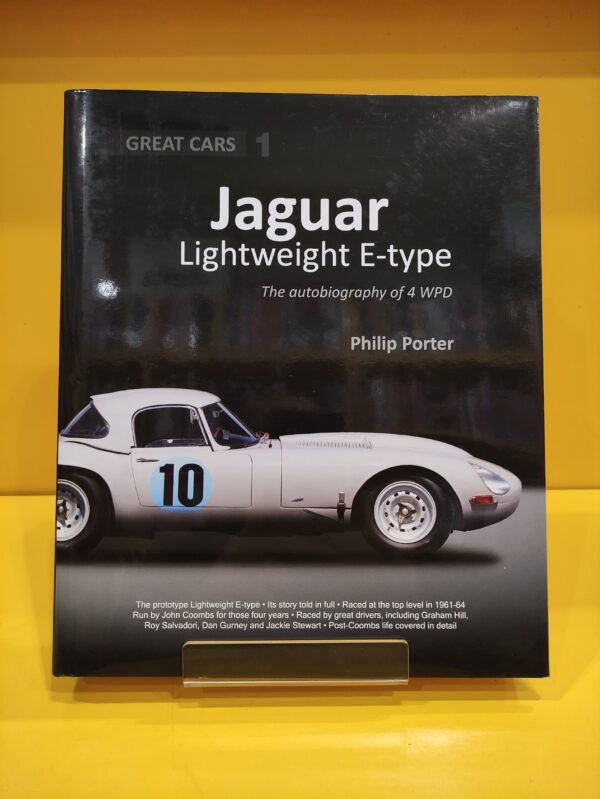 Jaguar Lightweight E-Type: The autobiography of 4 WPD - Philip Porter