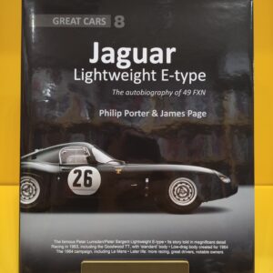 Jaguar Lightweight E-Type: The autobiography of 49 FXN - Philip Porter & James Page