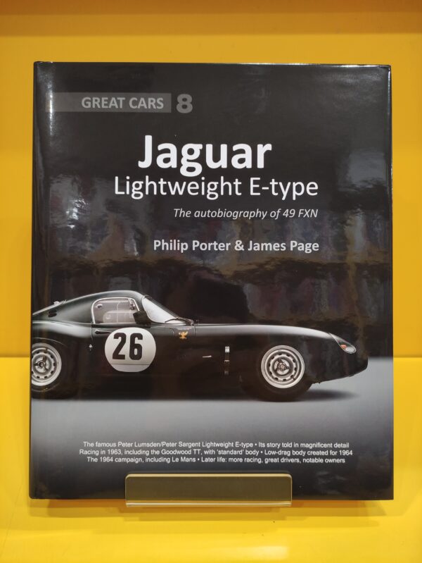 Jaguar Lightweight E-Type: The autobiography of 49 FXN - Philip Porter & James Page