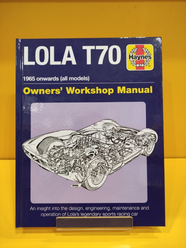 Lola T70 1965 onwards (all models) Owners' Workshop Manual - Chas Parker