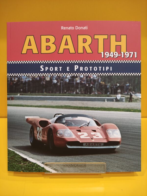 Abarth 1949-1971 Sport e Prototipi - Renato Donati