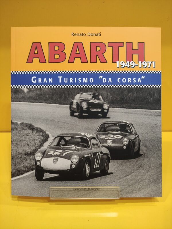 Abarth Gran Turismo "Da Corsa" 1949-1971 - Renato Donati
