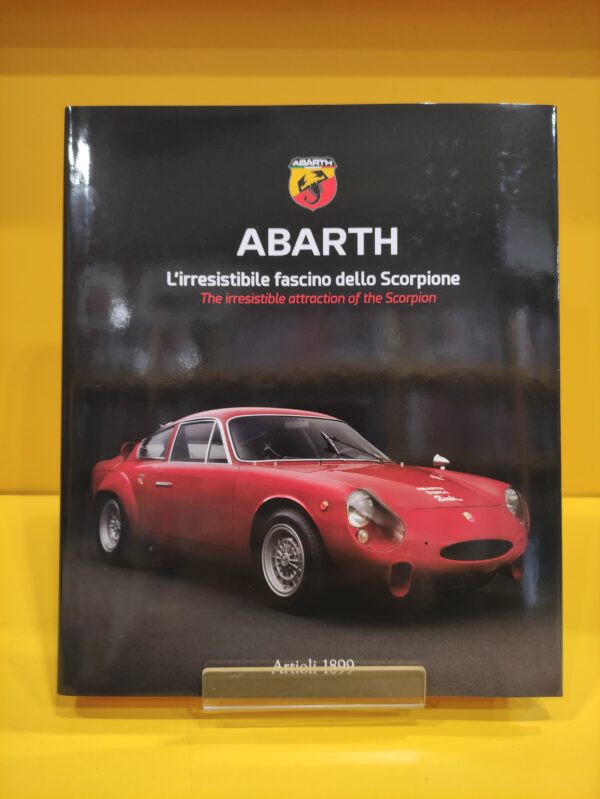 Abarth, L'irresistibile fascino dello Scorpione - Daniele Buzzonetti