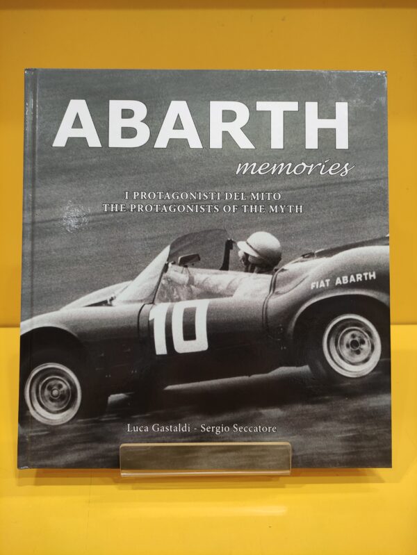 Abarth Memories - Luca Gastaldi & Sergio Seccatore