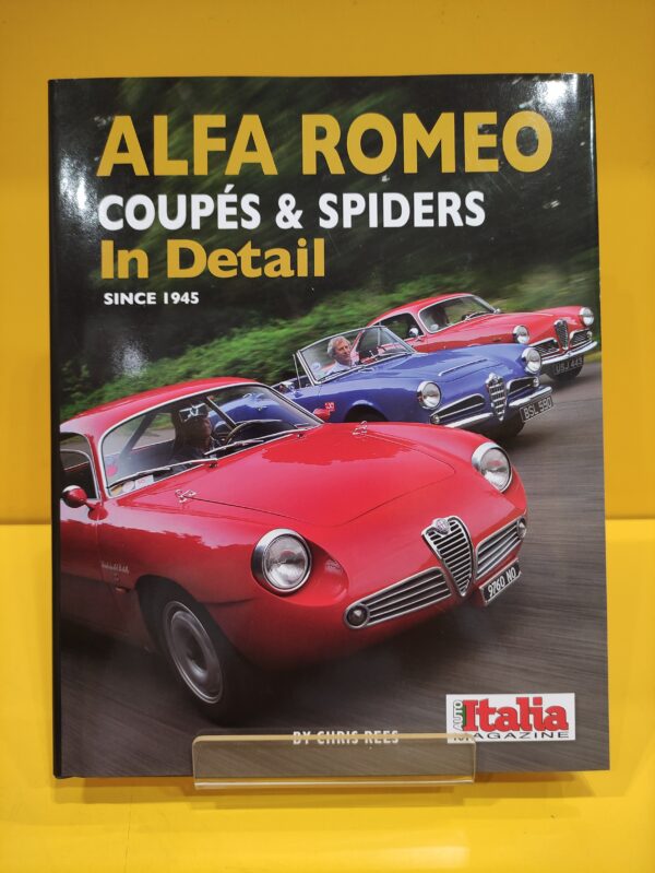 Alfa Romeo Coupés & Spiders In Detail since 1945 - Chris Rees