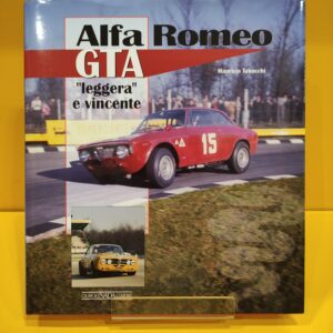 Alfa Romeo GTA "leggera" e vincente - Maurizio Tabucchi