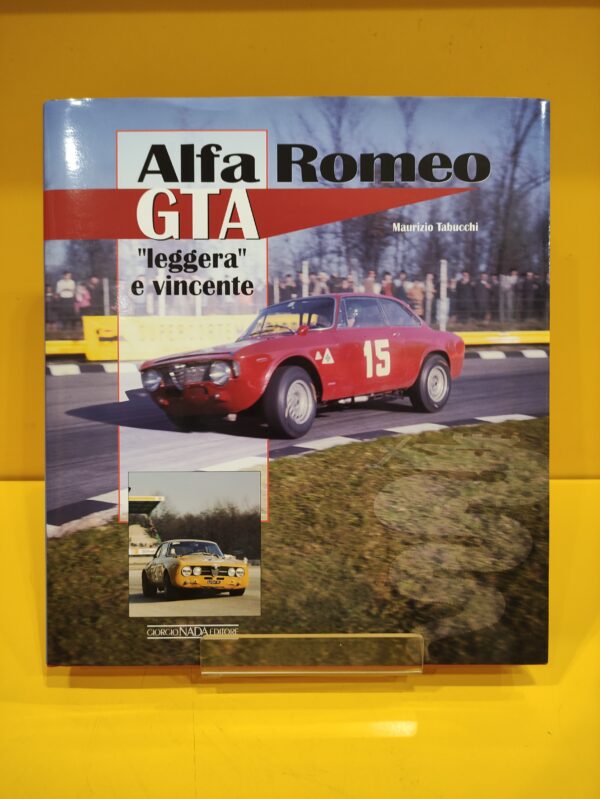 Alfa Romeo GTA "leggera" e vincente - Maurizio Tabucchi