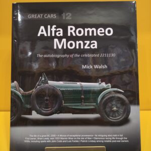 Alfa Romeo Monza: The autobiography of the celebrated 2211130 - Mick Walsh
