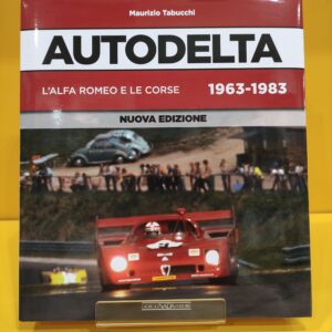 Autodelta: L'Alfa Romeo e le corse 1963-1983 - Maurizio Tabucchi