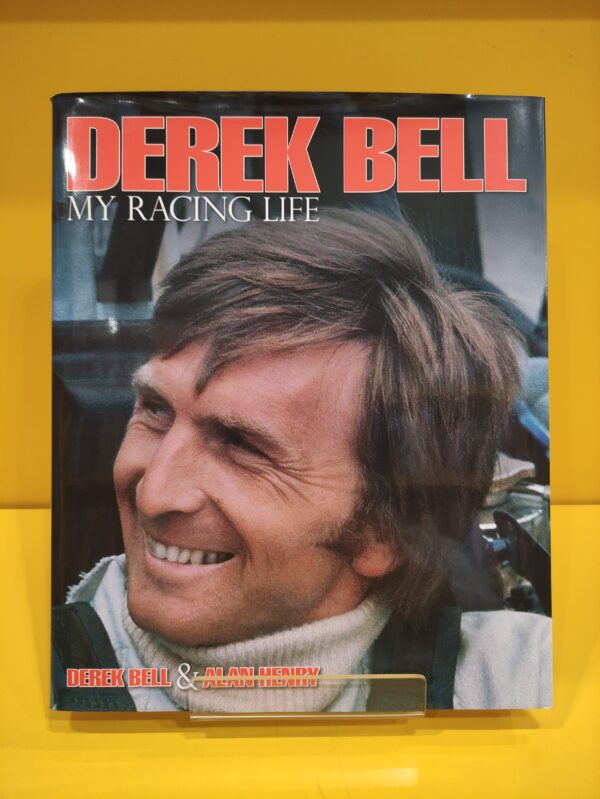 Derek Bell, My Racing Life - Derek Bell & Alan Henry
