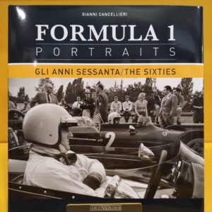 Formula 1 Portraits: Gli Anni Sessanta / The Sixties - Gianni Cancellieri