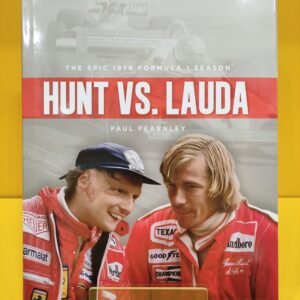 Hunt VS Lauda: The Epic 1976 Formula 1 Season - Paul Fearnley