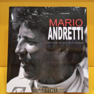 Mario Andretti: Immagini di una vita / A life in pictures - Mario Donnini