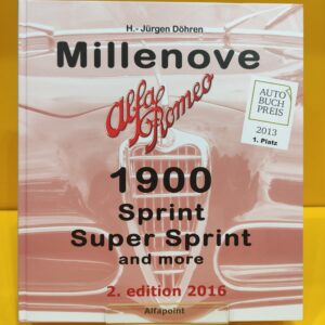 Millenove, Alfa Romeo 1900 Sprint, Super Sprint and more - Jurgen Dohren (II Edizione)