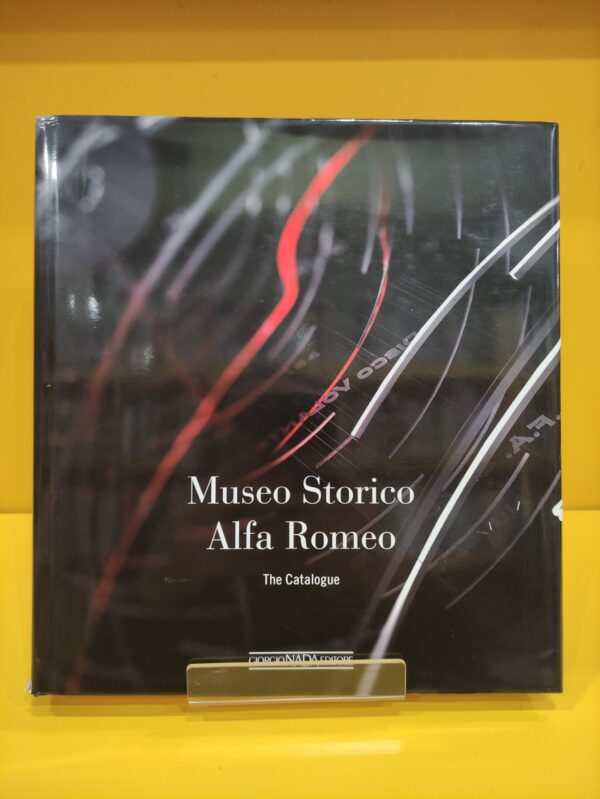 Museo Storico Alfa Romeo: The Catalogue - Lorenzo Ardizio