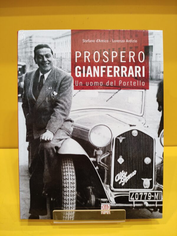 Prospero Gianferrari, Un uomo del Portello - Stefano d'Amico & Lorenzo Ardizio