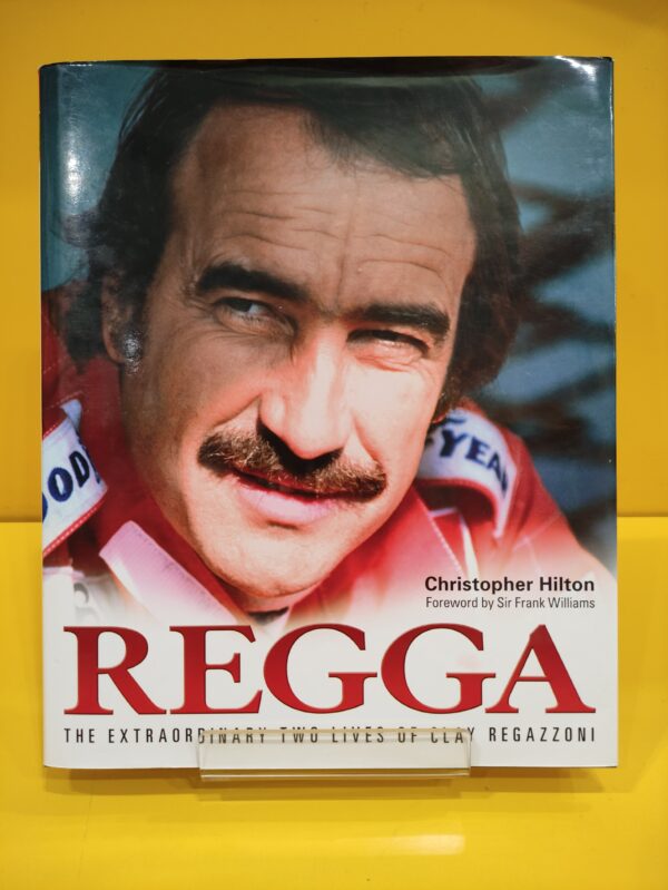 Regga, The extraordinary two lives of Clay Regazzoni - Christopher Hilton