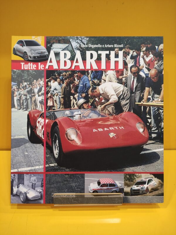 Tutte le Abarth - Elvio Deganello & Arturo Rizzoli