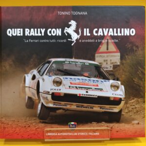Quei Rally con il Cavallino – Tonino Tognana