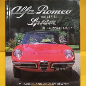 Alfa Romeo Spider 105 Series, The Complete Story - Jim Talbott & Andrew Brown