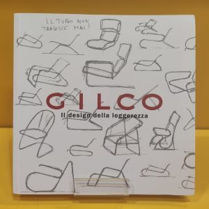 Gilco, Il design della leggerezza - Serena Omodeo-Salé