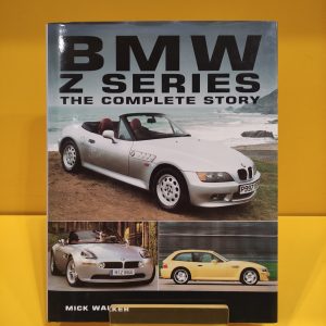 BMW Z Series The Complete Story - Mick Walker